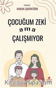 Çocuğum Zeki Ama Çalışmıyor