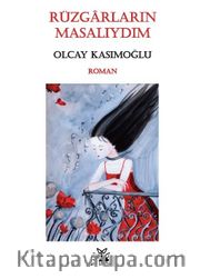 Rüzgarların Masalıydım