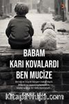 Babam Karı Kovalardı Ben Mucize