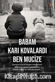 Babam Karı Kovalardı Ben Mucize