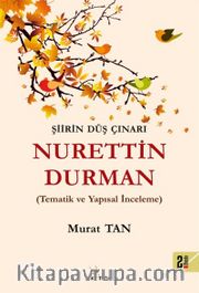 Şiirin Düş Çınarı Nurettin Durman