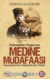 Medine Müdafaası  Peygamberimizin Gölgesindeki Son Türkler Fahreddin Paşa
