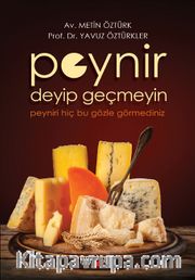 Peynir Deyip Geçmeyin <br /> Peyniri Hiç Bu Gözle Görmediniz