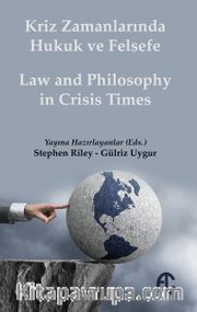 Kriz Zamanlarında Hukuk ve Felsefe / Law And Philosophy In Crisis Times