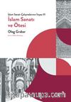 İslam Sanatı ve Ötesi / İslam Sanatı Çalışmalarının İnşası III