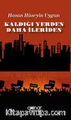 Kaldığı Yerden Daha İleriden