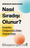 Nasıl Sıradışı Olunur? & İnsanları Olağanüstü Kılan Alışkanlıklar