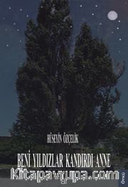 Beni Yıldızlar Kandırdı Anne