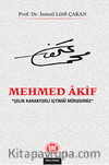 Mehmed Akif “Çelik Karakterli İçtimai Mürşidimiz”