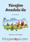 Yüreğim Anadolu’da 