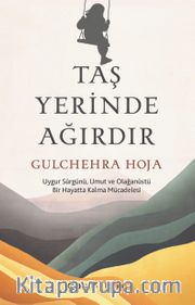 Taş Yerinde Ağırdır