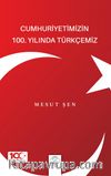 Cumhuriyetimizin 100. Yılında Türkçemiz