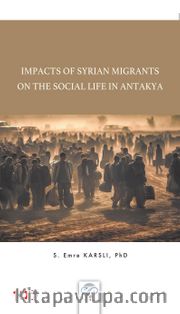 Impacts Of Syrian Migrants On The Social Life In Antakya