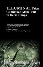 Illuminati’den Günümüze Global Elit ve Derin Dünya