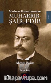 Matbuat Hatıralarından Muharrir, Şair, Edib