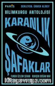 Karanlık Şafaklar <br /> Bilimkurgu Antolojisi 