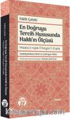 En Doğruyu Tercih Hususunda Hakk’ın Ölçüsü