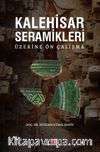 Kalehisar Seramikleri Üzerine Ön Çalışma 