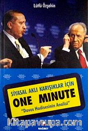 Siyasal Aklı Karışıklar İçin One Minute <br /> "Davos Hadisesinin Analizi"