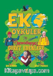Eko Öyküler <br /> Önemsemeye Cüret Edenlere