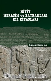 Hitit Merasim ve Bayramları Kil Kitapları