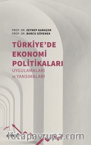 Türkiye’de Ekonomi Politikaları Uygulamaları ve Yansımaları
