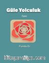 Güle Yolculuk