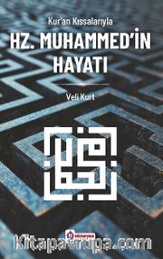 Kur’an Kıssalarıyla Hz.Muhammed’in Hayatı