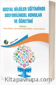 Sosyal Bilgiler Eğitiminde Sosyobilimsel Konular Ve Öğretimi