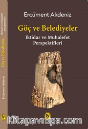 Göç ve Belediyeler <br /> İktidar ve Muhalefet Perspektifleri