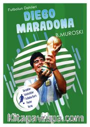 Diego Maradona / Futbolun Dahileri
