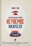 Aynadaki Ben Heybemde Hikayeler