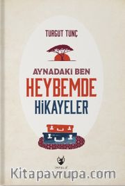 Aynadaki Ben Heybemde Hikayeler
