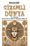 Gizemli Dünya & 21. Yüzyılda Güneş Tanrısı, Babil ve Ütopyaya Giden Yol