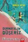Durmayalım Düşeriz