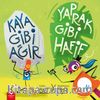 Kaya Gibi Ağır, Yaprak Gibi Hafif
