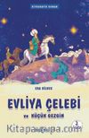 Evliya Çelebi ve Küçük Gezgin /  Medeniyet Mimarlarımız 1