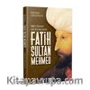 Bir Cihan Hükümdarı Fatih Sultan Mehmed (Ciltli)