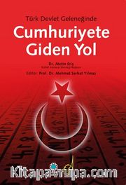 Türk Devlet Geleneğinde Cumhuriyete Giden Yol