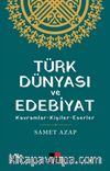 Türk Dünyası ve Edebiyat & Kavramlar- Kişiler -Eserler