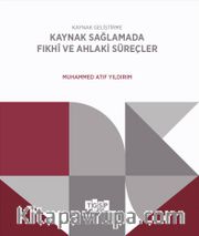 Kaynak Geliştirme Kaynak Sağlamada Fıkhî ve Ahlaki Süreçler