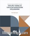 Toplumu Tanıma ve Topluluk Kapasitesini Güçlendirme