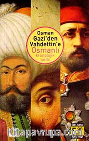 Osman Gazi'den Vahdettin'e Osmanlı Kronolojik Tarihi (Cep Boy)