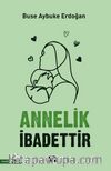 Annelik İbadettir