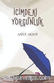 İçimdeki Yorgunluk