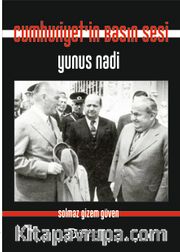 Cumhuriyet’in Basın Sesi Yunus Nadi
