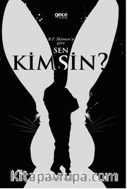B. F. Skinner’a Göre Sen Kimsin?