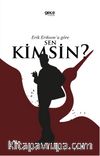 Erik Erikson’a Göre Sen Kimsin?