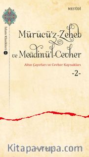 Mürucü’z-Zeheb ve Meadinü’l-Cevher / Altın Çayırları ve Cevher 2