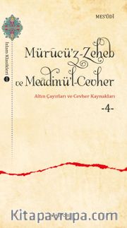 Mürucü’z-Zeheb ve Meadinü’l-Cevher / Altın Çayırları ve Cevher 4